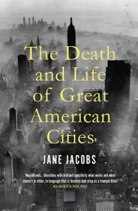 Cover Death and Life of Great American Cities