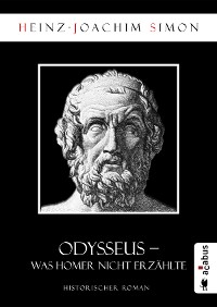 Cover Odysseus. Was Homer nicht erzählte