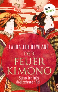 Cover Der Feuerkimono: Sano Ichirōs dreizehnter Fall