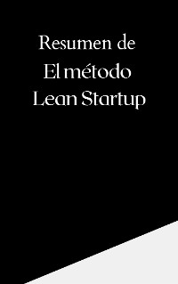 Cover Resumen de El Método Lean Startup