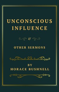 Cover Unconscious Influence and Other Sermons