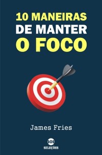 Cover 10 Maneiras de manter o foco