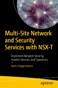 Cover Multi-Site Network and Security Services with NSX-T
