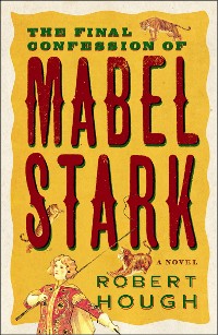 Cover The Final Confession Of Mabel Stark