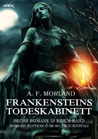 Cover FRANKENSTEINS TODESKABINETT - SECHS ROMANE IN EINEM BAND