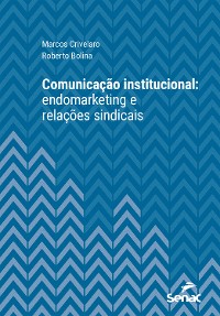 Cover Comunicação institucional: endomarketing e relações sindicais