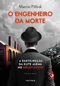 Cover O engenheiro da morte: A participação da elite alemã no Holocausto