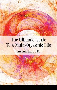 Cover The Ultimate Guide to a Multi-Orgasmic Life