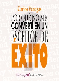 Cover Por qué no me convertí en un escritor de éxito