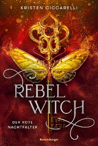 Cover Rebel Witch. Der rote Nachtfalter, Band 2 (Knisternde New-Adult-Romantasy)