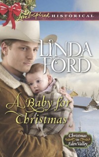 Cover Baby For Christmas (Mills & Boon Love Inspired Historical) (Christmas in Eden Valley, Book 2)