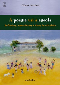 Cover A poesia vai à escola - Reflexões, comentários e dicas de atividades