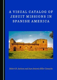 Cover Visual Catalog of Jesuit Missions in Spanish America