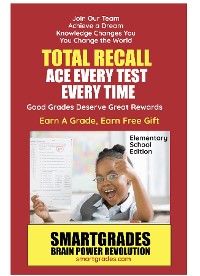 Cover Total Recall Ace Every Test Every Time (Elementary School Edition) Study Skills SMARTGRADES BRAIN POWER REVOLUTION : Student Tested! Teacher Approved! Parent Favorite!