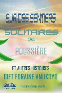 Cover Sur Des Sentiers Solitaires De Poussière Et Autres Histoires