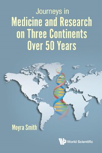 Cover JOURNEYS IN MEDICINE & RESEARCH ON 3 CONTINENTS OVER 50 YRS