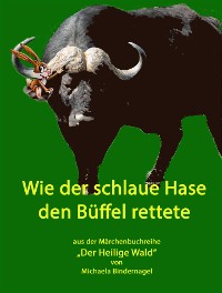 Cover Wie der schlaue Hase den Büffel rettete