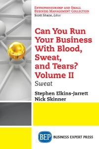 Cover Can You Run Your Business With Blood, Sweat, and Tears? Volume II