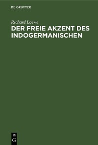 Cover Der freie Akzent des Indogermanischen