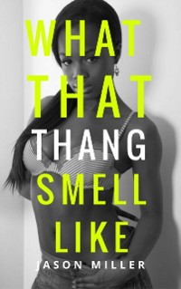 Cover What That Thang Smell Like