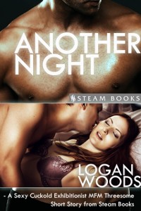 Cover Another Night - A Sexy Cuckold Exhibitionist MFM Threesome Short Story from Steam Books