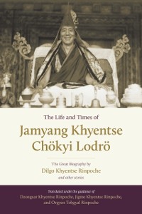 Cover Life and Times of Jamyang Khyentse Chokyi Lodro