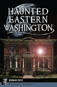 Cover Haunted Eastern Washington