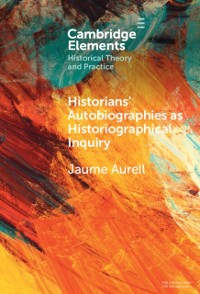 Cover Historians' Autobiographies as Historiographical Inquiry