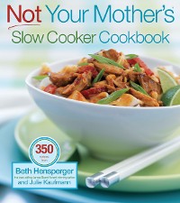 Cover Not Your Mother's Slow Cooker Cookbook, Revised and Expanded