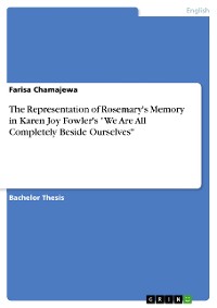 Cover The Representation of Rosemary's Memory in Karen Joy Fowler's "We Are All Completely Beside Ourselves"