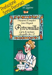Cover Petronilla. L’arte di cucinare con quello che c’è