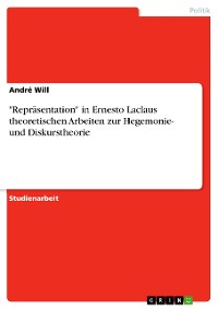 Cover "Repräsentation" in Ernesto Laclaus theoretischen Arbeiten zur Hegemonie- und Diskurstheorie