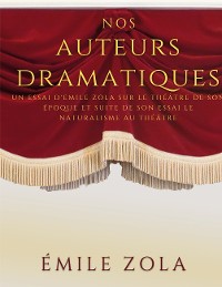 Cover Nos auteurs dramatiques (suite de l'essai Le Naturalisme au Théâtre)