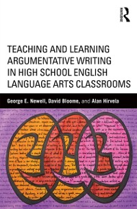 Cover Teaching and Learning Argumentative Writing in High School English Language Arts Classrooms