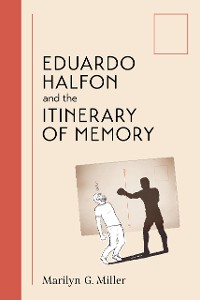 Cover Eduardo Halfon and the Itinerary of Memory