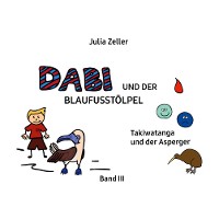 Cover Dabi und der Blaufusstölpel - Takiwatanga und der Asperger - Band III