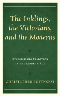Cover Inklings, the Victorians, and the Moderns