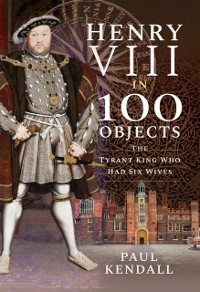 Cover Henry VIII in 100 Objects