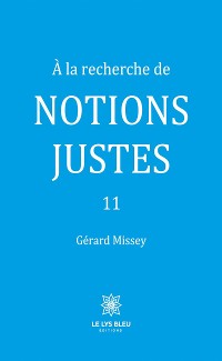 Cover À la recherche de notions justes 11