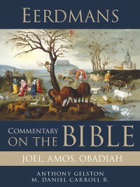 Cover Eerdmans Commentary on the Bible: Joel, Amos, Obadiah