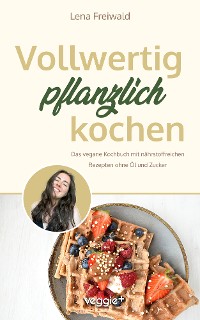 Cover Vollwertig pflanzlich kochen