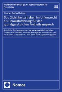 Cover Das Gleichheitsstreben im Unionsrecht als Herausforderung für den grundgesetzlichen Freiheitsanspruch