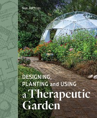 Cover Designing, Planting and Using a Therapeutic Garden