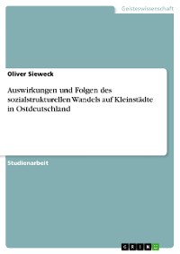 Cover Auswirkungen und Folgen des sozialstrukturellen Wandels auf Kleinstädte in Ostdeutschland