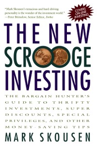Cover New Scrooge Investing: The Bargain Hunter's Guide to Thrifty Investments, Super Discounts, Special Privileges, and Other Money-Saving Tips