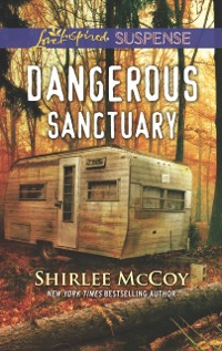Cover Dangerous Sanctuary (Mills & Boon Love Inspired Suspense) (FBI: Special Crimes Unit, Book 3)