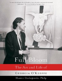 Cover Full Bloom: The Art and Life of Georgia O'Keeffe