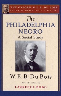 Cover Philadelphia Negro (The Oxford W. E. B. Du Bois)