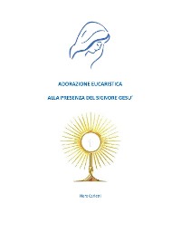 Cover Adorazione eucaristica alla presenza del signore Gesù