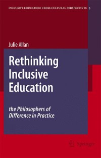 Cover Rethinking Inclusive Education: The Philosophers of Difference in Practice